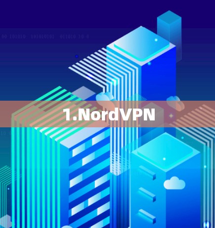1.NordVPN 1.NordVPN